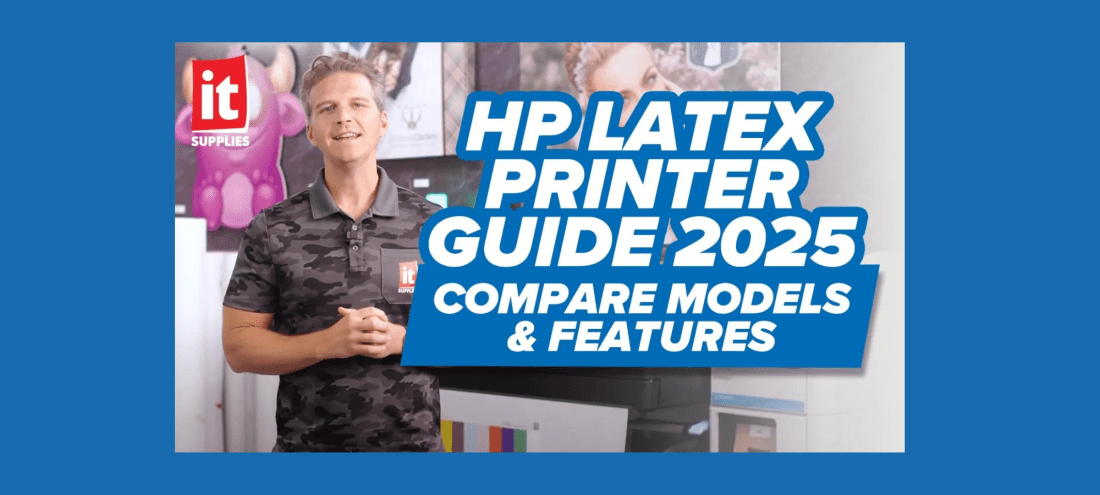 HP Latex Printer Guide 2025 – Compare models and features by IT Supplies.